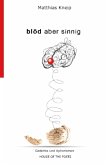 blöd aber sinnig blöd aber sinnig