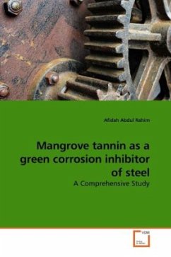 Mangrove tannin as a green corrosion inhibitor of steel - Abdul Rahim, Afidah