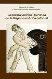Poesía satírica y burlesca en la Hispanoamérica colonial - Arellano Ayuso, Ignacio