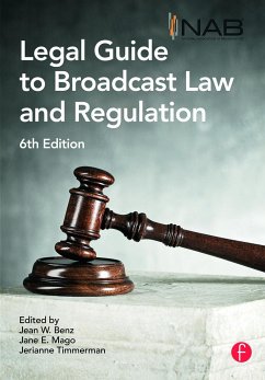 Nab Legal Guide to Broadcast Law and Regulation - Benz, Jean / Mago, Jane E. / Timmerman, Jerianne (Hrsg.)