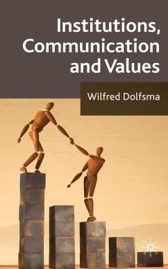 Institutions, Communication and Values - Dolfsma, Wilfred