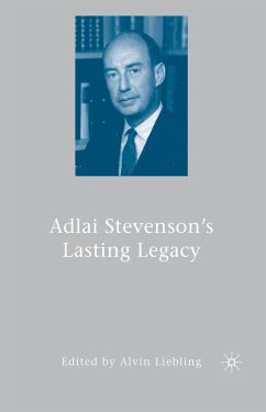 Adlai Stevenson's Lasting Legacy - Liebling, A.
