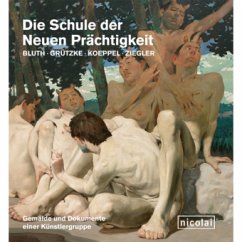 Schule der neuen Prächtigkeit Bluth . Grützke . Koeppel . Ziegler