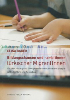 Bildungschancen und -ambitionen türkischer MigrantInnen - Bader, Elisa