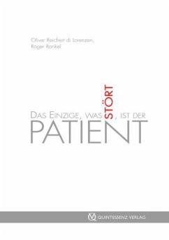 Das Einzige, was stört, ist der Patient - Reichert di Lorenzen, Oliver;Rankel, Roger