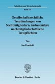 Gesellschaftsrechtliche Treubindungen von Nichtmitgliedern, insbesondere nachmitgliedschaftliche Treupflichten.