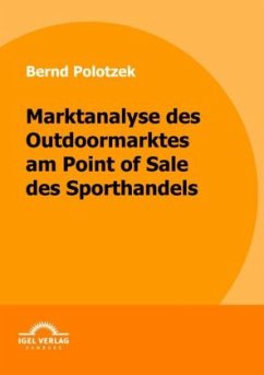 Marktanalyse des Outdoormarktes am Point of Sale des Sporthandels - Polotzek, Bernd