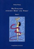 Geschichtlicher Überblick und Terminologie zur Evolutionsforschung sowie Stellungnahme zur Frage, ob der Zufall alleinen / Die Evolution zwischen 'Debit' und 'Possit' Bd.1