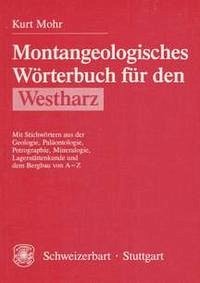 Montangeologisches Wörterbuch für den Westharz - Mohr, Kurt