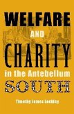 Welfare and Charity in the Antebellum South Welfare and Charity in the Antebellum South
