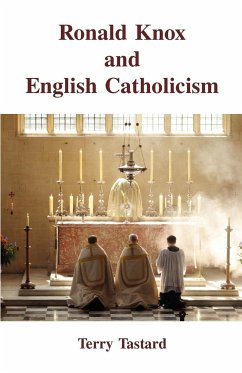 Ronald Knox and English Catholicism - Tastard, Terry