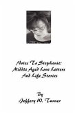 Notes To Stephanie: Middle Aged Love Letters And Life Stories