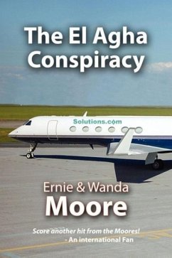 The El Agha Conspiracy - Moore, Ernie; Moore, Wanda