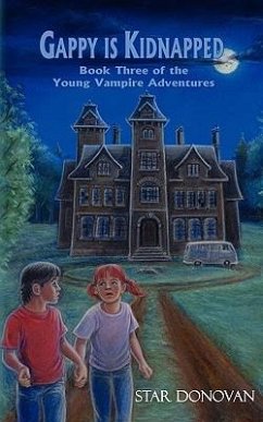Gappy Is Kidnapped (Book Three of the Young Vampire Adventures) - Donovan, Star