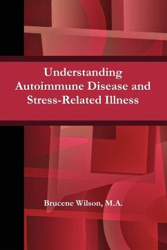 Understanding Autoimmune Disease and Stress-Related Illness - Wilson, Brucene