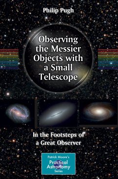 Observing the Messier Objects with a Small Telescope - Pugh, Philip