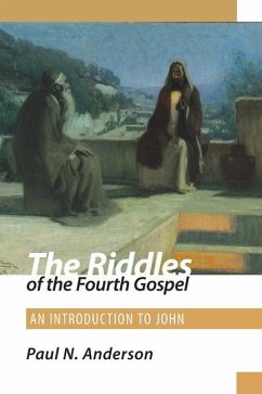 The Riddles of the Fourth Gospel - Anderson, Paul N