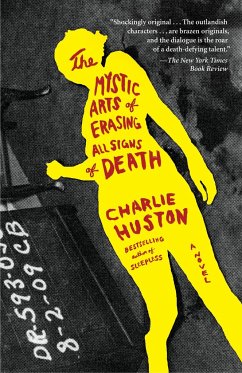 The Mystic Arts of Erasing All Signs of Death - Huston, Charlie