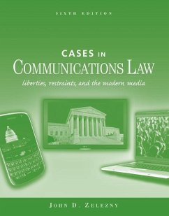Cases in Communications Law: Liberties, Restraints, and the Modern Media - Zelezny, John