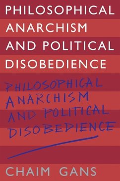 Philosophical Anarchism and Political Disobedience - Gans, Chaim; Chaim, Gans