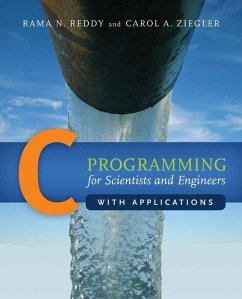 C Programming for Scientists and Engineers with Applications - Reddy, Rama; Ziegler, Carol