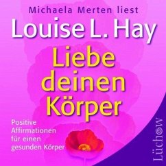Liebe deinen Körper - Hay, Louise L.