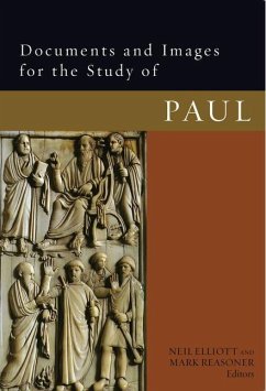 Documents and Images for the Study of Paul - Elliott, Neil; Reasoner, Mark