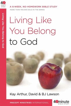 Living Like You Belong to God - Arthur, Kay; Lawson, David; Lawson, Bj