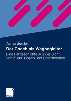 Der Coach als Wegbegleiter - Semler, Asma