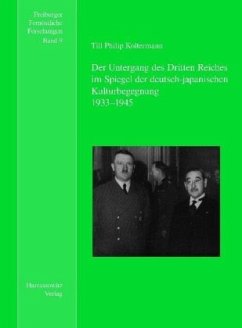 Der Untergang des Dritten Reiches im Spiegel der deutsch-japanischen Kulturbegegnung - Koltermann, Till Ph