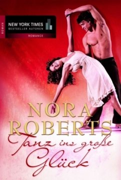 Tanz ins große Glück - Roberts, Nora