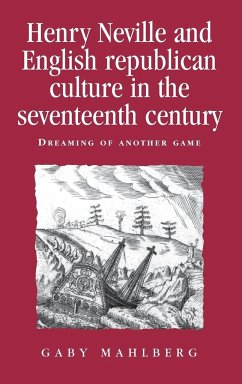 Henry Neville and English Republican culture in the seventeenth century - Mahlberg, Gaby