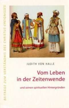 Vom Leben in der Zeitenwende und seinen spirituellen Hintergründen - Halle, Judith von