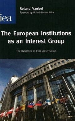 European Institutions as an Interest Group: The Dynamics of Ever-Closer Union - Vaubel, Roland