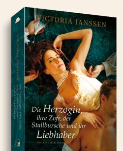 Die Herzogin, ihre Zofe, der Stallbursche und ihr Liebhaber - Janssen, Victoria