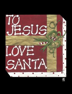 To Jesus Love Santa