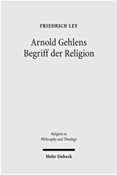 Arnold Gehlens Begriff der Religion - Ley, Friedrich