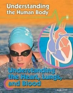 Understanding the Heart, Lungs, and Blood - Levete, Sarah
