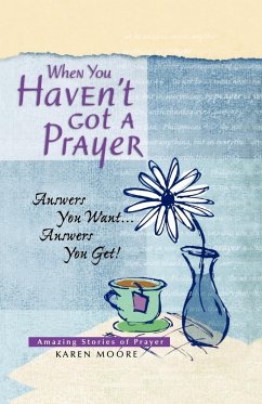 When You Haven't Got a Prayer - Moore, Karen