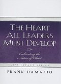 The Heart All Leaders Must Develop: Celebrating the Nature of Christ
