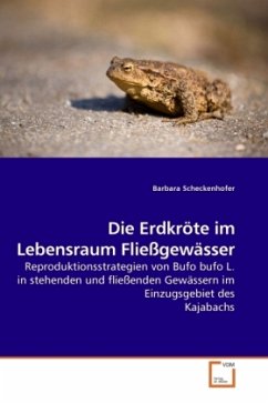 Die Erdkröte im Lebensraum Fließgewässer - Scheckenhofer, Barbara