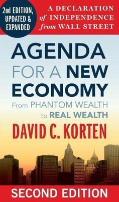 Agenda for a New Economy: From Phantom Wealth to Real Wealth - Korten, David C.