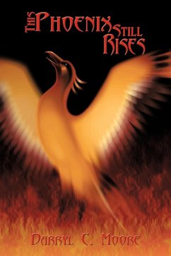 This Phoenix Still Rises - Moore, Darryl C.