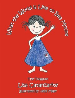 What the World Is Like to Bea Moore - Catanzarite, Lisa