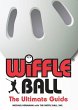 Wiffle(r) Ball: The Ultimate Guide