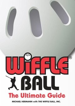 Wiffle(r) Ball: The Ultimate Guide - Hermann, Michael; Inc