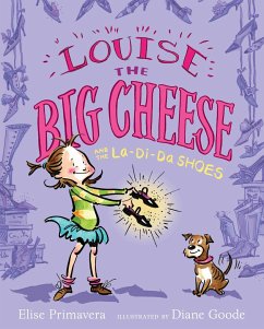 Louise the Big Cheese and the La-Di-Da Shoes - Primavera, Elise