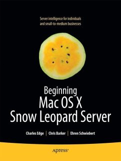 Beginning Mac OS X Snow Leopard Server - Edge, Charles;Barker, Chris;Schwiebert, Ehren