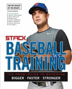 Baseball Training: The Pros' Guide to Becoming Bigger, Faster, Stronger - Stack Media