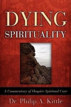 Dying Spirituality - Kittle, Philip A.